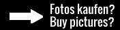 Fotos kaufen? / Buy pictures?